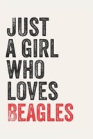 Just A Girl Who Loves Beagles for Beagles lovers  Beagles Gifts A beautiful: Lined Notebook / Journal Gift, , 120 Pages, 6 x 9 inches , Personal ... Journal, Customized Journal, The Diary of 1678858145 Book Cover