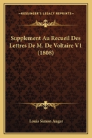 Supplement Au Recueil Des Lettres De M. De Voltaire V1 (1808) 116678701X Book Cover