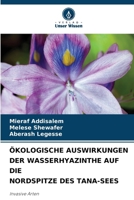 Ökologische Auswirkungen Der Wasserhyazinthe Auf Die Nordspitze Des Tana-Sees (German Edition) 6208610303 Book Cover