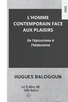 L'Homme Contemporain Face Aux Plaisirs: De l'épicurisme à l'hédonisme B0CL268PY9 Book Cover