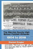 The Warrick County High School Football Almanac: 1904 to 2018 1099605520 Book Cover