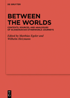 Between the Worlds: Contexts, Sources, and Analogues of Scandinavian Otherworld Journeys 3110618818 Book Cover