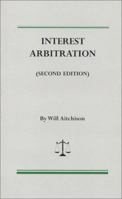 Interest Arbitration 1880607174 Book Cover