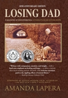 Losing Dad, Paranoid Schizophrenia: A Family's Search for Hope (10th Anniversary Edition) 0986247154 Book Cover