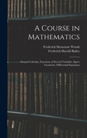 A Course in Mathematics: Integral Calculus, Functions of Several Variables, Space Geometry, Differential Equations 1016574436 Book Cover