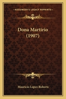 Dona Martirio (1907) 127402398X Book Cover