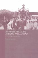 Japanese Religions at Home and Abroad: Anthropological Perspectives 0415406218 Book Cover