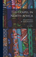 The Gospel in North Africa: In two Parts 1017214409 Book Cover