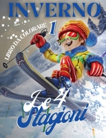 Inverno libro da colorare 1 - Le 4 Stagioni: Il paesaggio imbiancato, il freddo pungente, i bambini che giocano a palle di neve: la stagione invernale crea scenari unici da ammirare e colorare. 1801722811 Book Cover