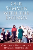 Our Summer with the Eskimos 1941890385 Book Cover