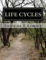 Life Cycles: Journeys Through Life Roads 1542486602 Book Cover