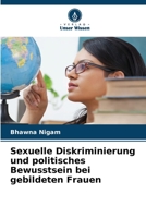 Sexuelle Diskriminierung und politisches Bewusstsein bei gebildeten Frauen (German Edition) 6209649319 Book Cover