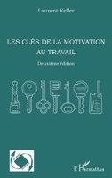 Les clés de la motivation au travail: Deuxième édition (Dynamiques D'Entreprises) (French Edition) 2343156352 Book Cover