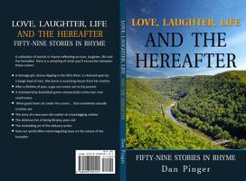 Love, Laughter, Life and the Hereafter: Fifty-Nine Stories in Rhyme 0998099104 Book Cover
