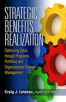 Strategic Benefits Realization: Optimizing Value through Programs, Portfolios and Organizational Change Management 1604270934 Book Cover