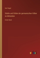 Stadte Und Gilden Der Germanischen Volker Im Mittelalter 374115234X Book Cover
