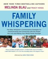 Family Whispering: The Baby Whisperer's Commonsense Strategies for Communicating and Connecting with the People You Love and Making Your Whole Family Stronger 1451654464 Book Cover
