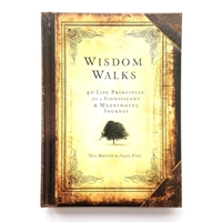 Wisdom Walks: 40 Life Principles for a Significant and Meaningful Journey 1424549140 Book Cover