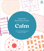 Large Print Brain Game Puzzles - Calm (Puzzle Book for Adults): Over 90 Relaxing Mixed Puzzles To Enjoy 1913602508 Book Cover