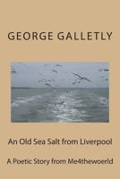 An Old Sea Salt from Liverpool: A Poetic Story 1497486718 Book Cover