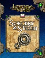 Sorcery and Steam (Legends & Lairs, d20 System) 1589941152 Book Cover