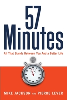 57 Minutes: All That Stands Between You and a Better Life 1105209075 Book Cover