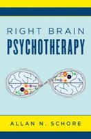 Right Brain Psychotherapy 0393712850 Book Cover