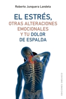 El estrés, otras alteraciones emocionales y tu dolor de espalda 8491119175 Book Cover