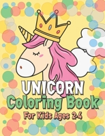 Unicorn Coloring Book for Kids Ages 2-4: Creature Unicorns Collection Coloring Books for Kids 1695582039 Book Cover