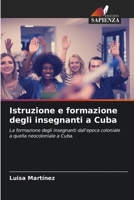 Istruzione e formazione degli insegnanti a Cuba 6205337584 Book Cover
