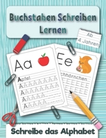 Buchstaben Schreiben Lernen ab 4 Jahren: Schreibe das Alphabet Arbeitsbuch mit Buchstaben Für Kinder (Ein Buch Zum Buchstaben Schreiben) B08H6QDX7K Book Cover