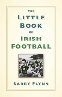The Little Book of Irish Football 1803998539 Book Cover