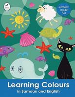 Learning Colours in Samoan and English 1877547670 Book Cover