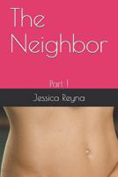 The Neighbor: Part 1 1728733367 Book Cover