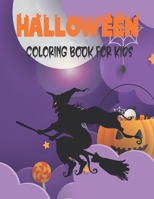 Halloween Coloring Book For Kids: Halloween Coloring Book for Kids All Ages 2-4, 4-8, Happy Halloween Coloring Book B09BM8G9VQ Book Cover