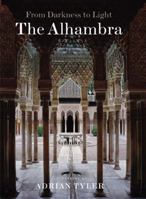 The Alhambra: From Darkness to Light 8492441895 Book Cover