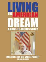 Living the American Dream: A Rags-To-Riches Story 1412033322 Book Cover