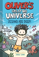 Oliver's Great Big Universe #4: Oceans Are Deep!: A Novel 1419789953 Book Cover