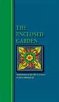 The Enclosed Garden: Meditations on the Old Testament 0976858053 Book Cover