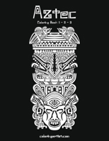 Aztec Coloring Book 1, 2 & 3 1505780683 Book Cover