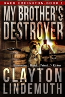 My Brother's Destroyer 0615938248 Book Cover