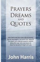 Prayers, Dreams, and Quotes 1505318904 Book Cover