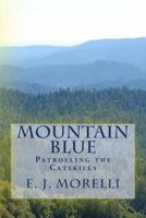 Mountain Blue : Patrolling the Catskills 1977584098 Book Cover