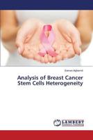 Analysis of Breast Cancer Stem Cells Heterogeneity 3848405415 Book Cover
