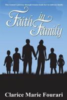 Faith in Family: One Women's Journey Through Trauma Leads Her to Embrace Family 1491046678 Book Cover