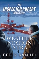 Weather Station Xtra: An Inspector Rupert Mystery 1918868867 Book Cover