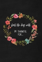 Start Your Day with I'm Thankful for: Daily Gratitude Practice for Healthcare Professionals: Gratitude Journal for Stress Management and Personal Development 1710386924 Book Cover