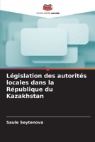 Législation des autorités locales dans la République du Kazakhstan (French Edition) 6208411688 Book Cover