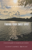 Finding Your Sweet Spot: A practical guide to transform your mindset B0BT5P862Q Book Cover