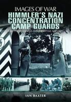 Himmler’s Nazi Concentration Camp Guards 1848847998 Book Cover